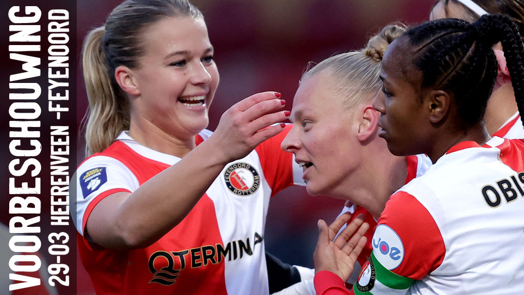 Kopieert Feyenoord Vrouwen de eerdere 6-1 monsterzege in Heerenveen?