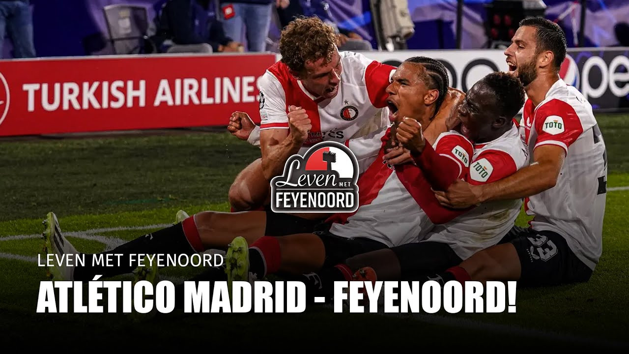 Leven met Feyenoord: Alles over Atlético Madrid - Feyenoord [video]