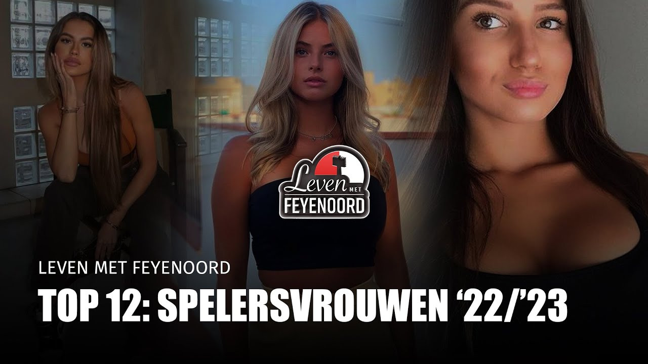 Leven Met Feyenoord: Top 12 spelersvrouwen '22/'23