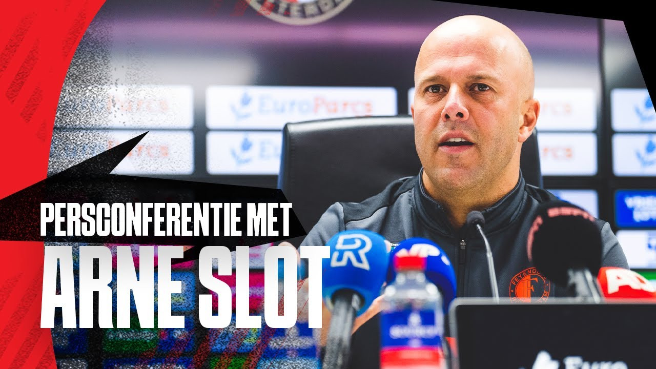 Persconferenctie Arne Slot over FC Twente - Feyenoord [LIVE 14:30]