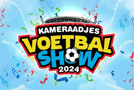 Feyenoord organiseert ook dit jaar Kameraadjes Voetbalshow