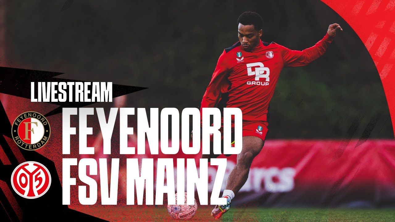 Livestream • Feyenoord - FSV Mainz [1-2]